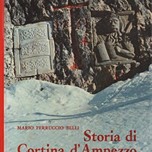 STORIA DI CORTINA D'AMPEZZO - IL LEONE SORRIDE ANCORA