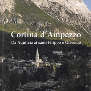 CORTINA D’AMPEZZO DA AQUILEIA AI SANTI FILIPPO E GIACOMO