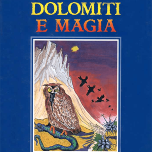 DOLOMITI E MAGIA
