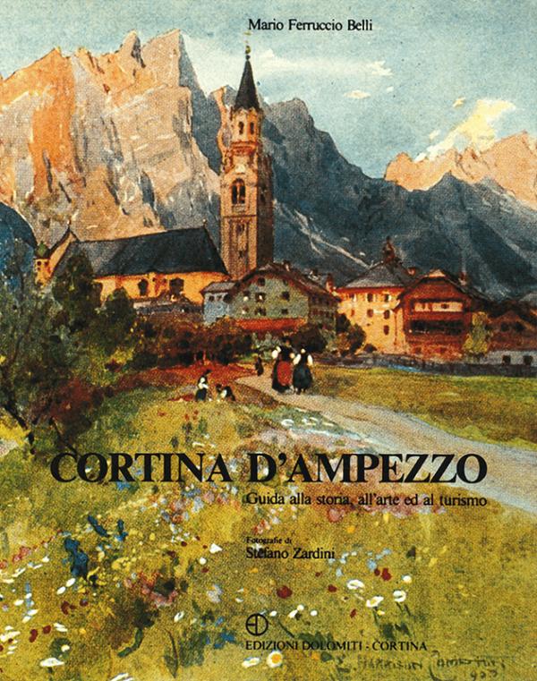 CORTINA D'AMPEZZO GUIDA ALLA STORIA, ALL'ARTE ED AL TURISMO